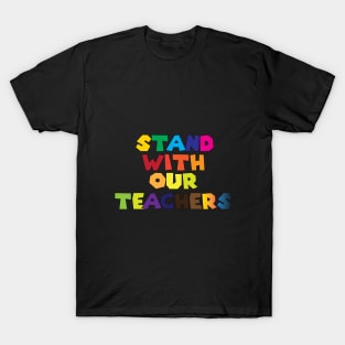 i stand with our teachers T-Shirt